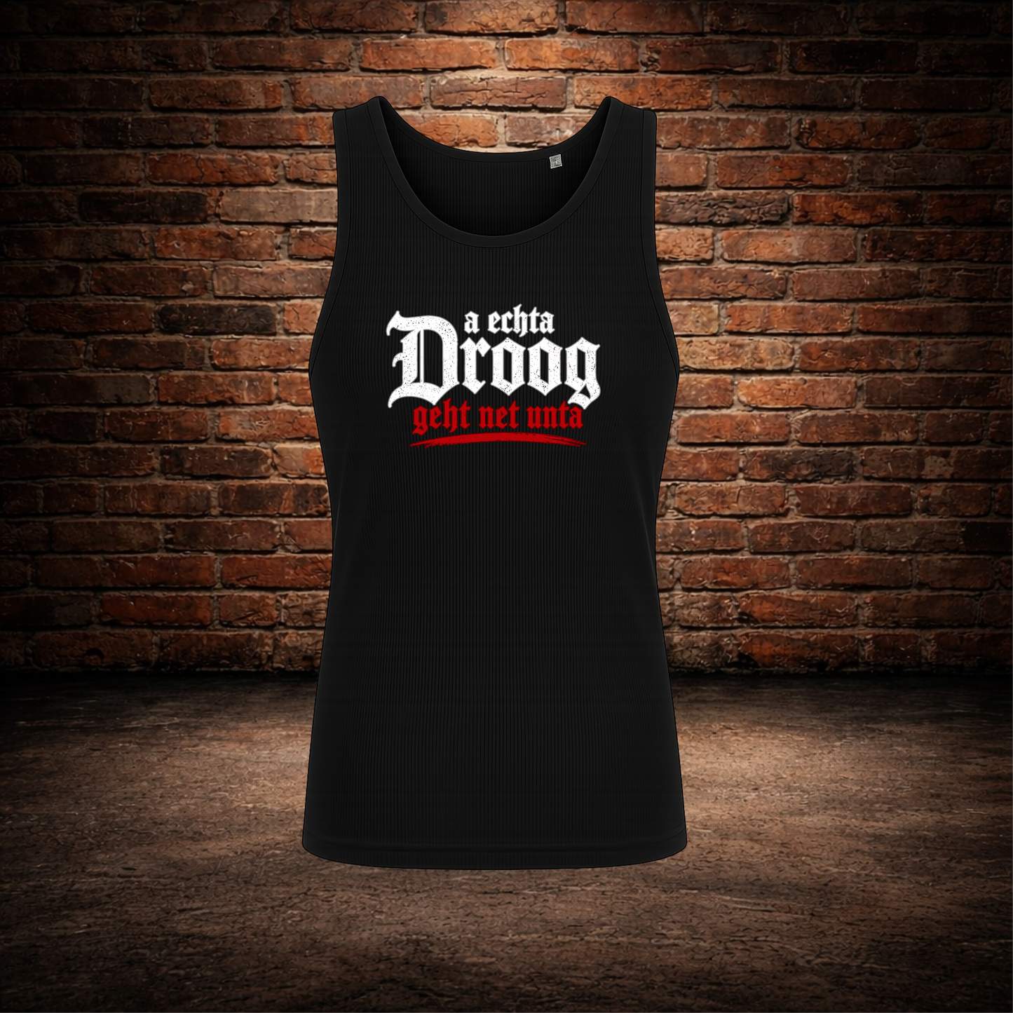 a echta Droog geht net unta Tanktop black